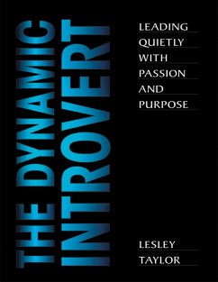 The Dynamic Introvert: Leading Quietly with Passion and Purpose (eBook, ePUB) - Taylor, Lesley
