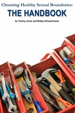 Choosing Healthy Sexual Boundaries: The Handbook (eBook, ePUB) - Jones, Tommy; Schauerhamer, Bobby