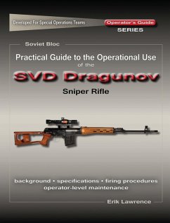 Practical Guide to the Operational Use of the SVD Sniper Rifle (eBook, ePUB) - Lawrence, Erik