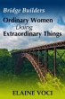 Bridge Builders: Ordinary Women Doing... - Bild 1