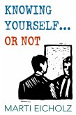 Knowing Yourself...or Not (eBook, ePUB)