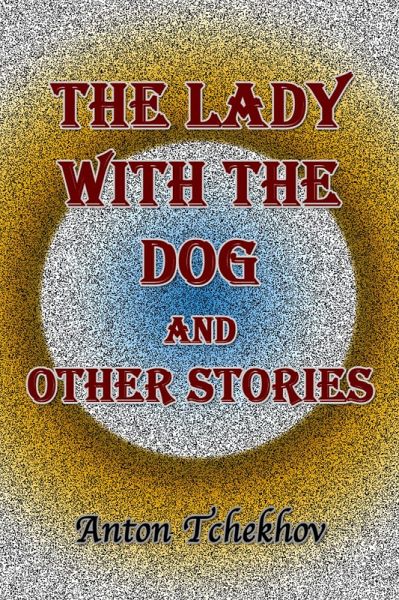 The Lady With the Dog and Other Stories (eBook, ePUB)