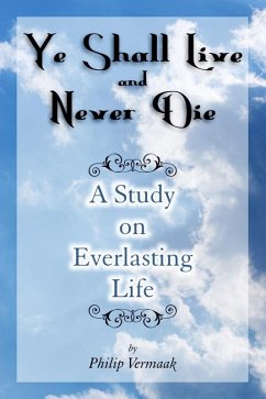 YE SHALL LIVE AND NEVER DIE (eBook, ePUB) - Vermaak, philip Psy. D.