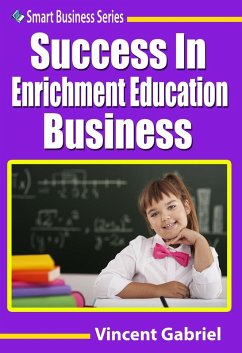 Success In Enrichment Education Business (eBook, ePUB) - Gabriel, Vincent