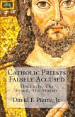 Catholic Priests Falsely Accused: The Facts, The Fraud, The Stories (eBook, ePUB)