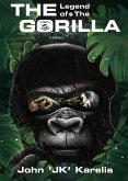 The Legend Of The Gorilla (eBook, ePUB) The Legend Of The Gorilla (eBook, ePUB)