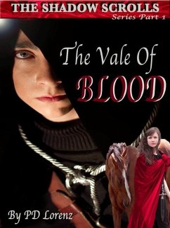 The Shadow Scrolls: Series Book One, The Vale of Blood (eBook, ePUB) - Lorenz, PD Ph. D.
