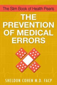 The Slim Book of Health Pearls: The Prevention of Medical Errors (eBook, ePUB) - M. D., Sheldon Cohen