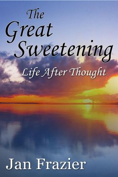 The Great Sweetening: Life After Thought (eBook, ePUB) - Frazier, Jan