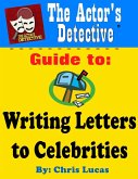 The Actor's Detective Guide to Writing Letters to Celebrities (eBook, ePUB)