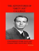 The Adventures of "Dirty Joe" Callihan (eBook, ePUB) The Adventures of "Dirty Joe" Callihan (eBook, ePUB)