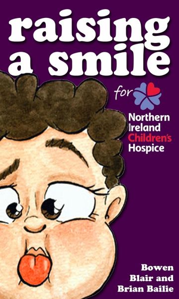 Raising a Smile for Northern Ireland Children's Hospice (eBook, ePUB) Raising a Smile for Northern Ireland Children's Hospice (eBook, ePUB)