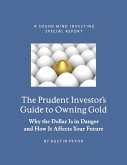 The Prudent Investor's Guide to Owning Gold (eBook, ePUB)