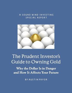 The Prudent Investor's Guide to Owning Gold (eBook, ePUB) - Pryor, Austin Ph. D