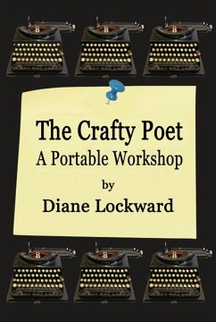 The Crafty Poet: A Portable Workshop (eBook, ePUB) - Lockward, Diane