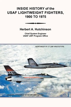 Inside History of the Usaf Lightweight Fighters, 1900 to 1975 (eBook, ePUB) - Hutchinson, Herbert A.