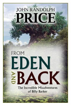 From Eden and Back: The Incredible Misadventures of Billy Barker (eBook, ePUB) - Price, John Randolph
