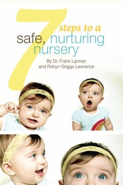 7 Steps to a Safe, Nurturing Nursery (eBook, ePUB) - Lipman, Frank Boone's; Lawrence, Robyn Griggs