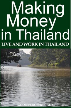 Making Money In Thailand (eBook, ePUB) - Ed., Godfree Roberts