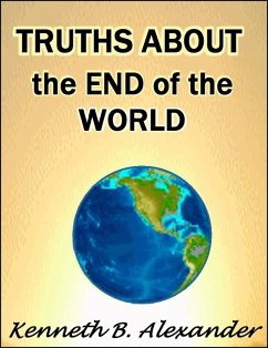 Truths About the End of the World (eBook, ePUB) - Alexander, Kenneth B.