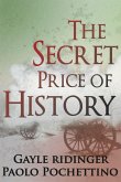The Secret Price of History (eBook, ePUB)