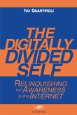 The Digitally Divided Self: Relinquishing our Awareness to the Internet (eBook, ePUB)