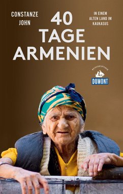 Vierzig Tage Armenien (DuMont Reiseabenteuer) (eBook, ePUB) - John, Constanze