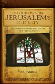 On Our Own In Jerusalem's Old City (eBook, ePUB)