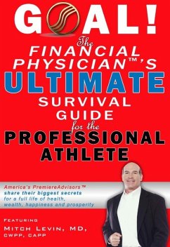 GOAL! The Financial Physician's Ultimate Survival Guide for the Professional Athlete (eBook, ePUB) - Levin, Mitch Ph. D.