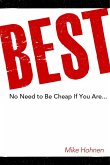 Best! - No Need to Be Cheap If You Are... (eBook, ePUB)