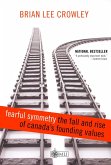 Fearful Symmetry - the Fall and Rise of Canada's Founding Values (eBook, ePUB)