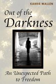 Out of the Darkness: An Unexpected Path to Freedom (eBook, ePUB)