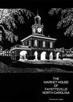 The Market House of Fayetteville, North Carolina (eBook, ePUB) - Leahy, Patricia Ann; Lazar, Caron