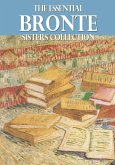 The Essential Bronte Sisters Collection (eBook, ePUB)