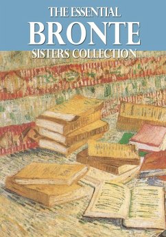 The Essential Bronte Sisters Collection (eBook, ePUB) - Bronte, Anne