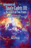 Adventures of Space Cadets 101: Back At It On Two Fronts (eBook, ePUB)