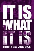 It Is What It Is (eBook, ePUB)