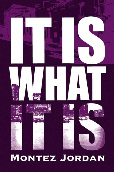 It Is What It Is (eBook, ePUB) It Is What It Is (eBook, ePUB)