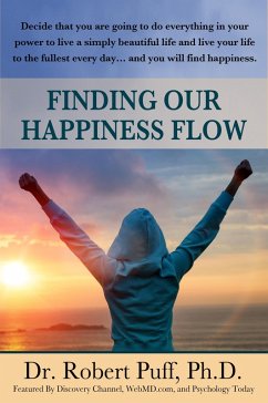 Finding Our Happiness Flow (eBook, ePUB) - Puff, Robert Ph. D.