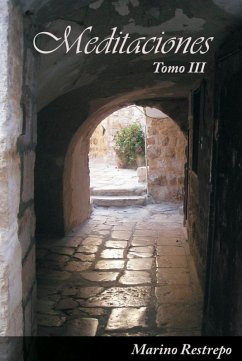 Meditaciones, Tomo III (eBook, ePUB) - Restrepo, Marino Ph. D.