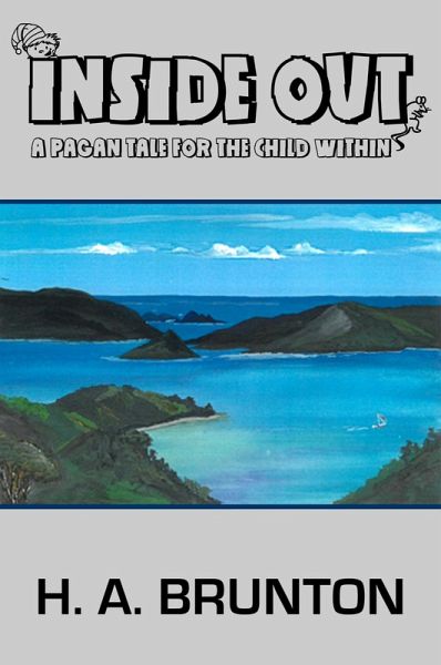 Inside Out: A Pagan Tale for the Child Within (eBook, ePUB) Inside Out: A Pagan Tale for the Child Within (eBook, ePUB)
