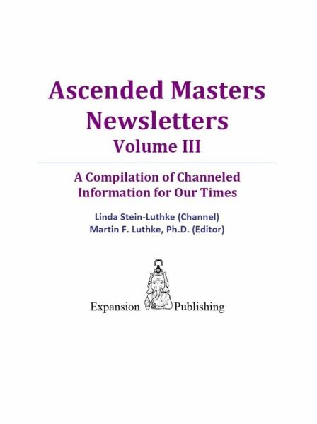 Ascended Masters Newsletters, Vol. III (eBook, ePUB) Ascended Masters Newsletters, Vol. III (eBook, ePUB)