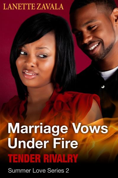 Marriage Vows Under Fire Summer Love Series 2: Tender Rivalry (eBook, ePUB) Marriage Vows Under Fire Summer Love Series 2: Tender Rivalry (eBook, ePUB)