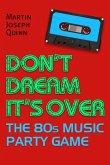 Don't Dream It's Over: The 80s Music Party Game (eBook, ePUB) Don't Dream It's Over: The 80s Music Party Game (eBook, ePUB)