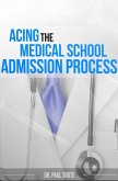 Acing the Medical School Admission Process (eBook, ePUB)