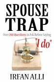 SPOUSE-TRAP Over 200 Questions to Ask Before Saying "I do" (eBook, ePUB)