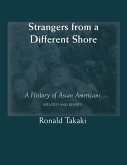 Strangers from a Different Shore: A History of Asian Americans (Updated and Revised) (eBook, ePUB) Strangers from a Different Shore: A History of Asian Americans (Updated and Revised) (eBook, ePUB)
