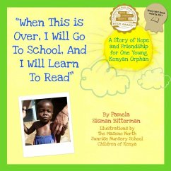 When This Is Over, I Will Go To School, And I Will Learn To Read (eBook, ePUB) - Bitterman, Pamela Sisman