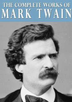 The Complete Works of Mark Twain (eBook, ePUB) - Twain, Mark