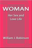 Woman: Her Sex and Love Life (eBook, ePUB)